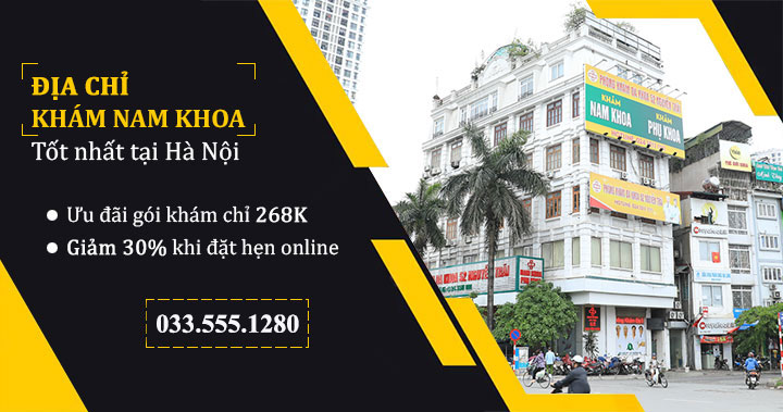 Địa chỉ khám nam khoa uy tín tại Hà Nội - Ưu đãi ngay 30% Chi phí