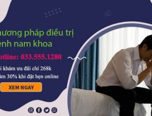 Bị bệnh nam khoa - Đâu là phương pháp điều trị hiệu quả?