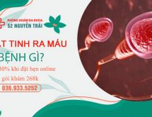 Xuất tinh ra máu là dấu hiệu của bệnh gì? Có nguy hiểm không?